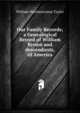 Our Family Records; a Genealogical Record of William Brown and descendants, of America, William Harrisoncomp Taylor 