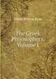 The Greek Philosophers, Volume I, Alfred William Benn 