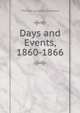 Days and Events, 1860-1866, Thomas Leonard Livermore 