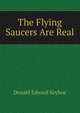 The Flying Saucers Are Real, Donald Edward Keyhoe 