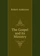 The Gospel and its Ministry, Robert Anderson 