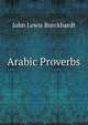 Arabic Proverbs, John Lewis Burckhardt 