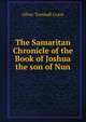 The Samaritan Chronicle of the Book of Joshua the son of Nun, Oliver Turnbull Crane 