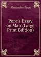 Pope's Essay on Man (Large Print Edition), Alexander Pope 