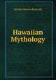 Hawaiian Mythology, Martha Warren Beckwith 