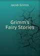 Grimm's Fairy Stories, Jacob Grimm 