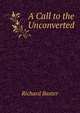 A Call to the Unconverted, Richard Baxter 