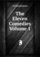 The Eleven Comedies Volume 1, Aristophanis Ranae 