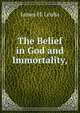 The Belief in God and Immortality,, James H. Leuba 