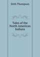 Tales of the North American Indians, Stith Thompson 