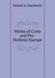 Myths of Crete and Pre-Hellenic Europe, Donald A. Mackenzie 