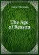 The Age of Reason, Paine Thomas 
