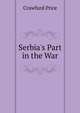 Serbia's Part in the War, Crawfurd Price 