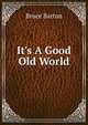 It's A Good Old World, Bruce Barton 