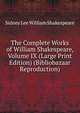 The Complete Works of William Shakespeare, Volume IX (Large Print Edition) (Bibliobazaar Reproduction), Sidney Lee William Shakespeare 