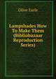 Lampshades How To Make Them (Bibliobazaar Reproduction Series), Olive Earle 
