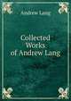 Collected Works of Andrew Lang, Lang, Andrew, 1844-1912 