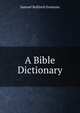 A Bible Dictionary, Samuel Bulfinch Emmons 