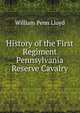 History of the First Regiment Pennsylvania Reserve Cavalry, William Penn Lloyd 