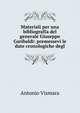 Materiali per una bibliografia del generale Giuseppe Garibaldi: premessevi le date cronologiche degl, Antonio Vismara 
