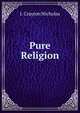 Pure Religion, J. Crayton Nicholas 