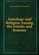 Astrology and Religion Among the Greeks and Romans, Franz Valery Marie Cumont 