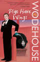 Pigs Have Wings / Перелетные свиньи, Пелам Гренвилл Вудхаус, P.G. Wodehouse 
