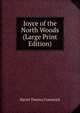 Joyce of the North Woods (Large Print Edition), Hariet Theresa Comstock 