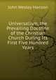 Universalism, the Prevailing Doctrine of the Christian Church During Its First Five Hundred Years, John Wesley Hanson 