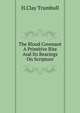 The Blood Covenant A Primitive Rite And Its Bearings On Scripture, H. Clay Trumbull 