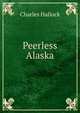 Peerless Alaska, Charles Hallock 
