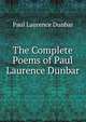 The Complete Poems of Paul Laurence Dunbar, Paul Laurence Dunbar 