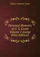 Personal Memoirs of U. S. Grant Volume 2 (Large Print Edition), Ulysses Simpson Grant 