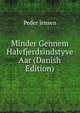 Minder Gennem Halvfjerdsindstyve Aar (Danish Edition), Peder Jensen 