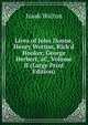 Lives of John Donne, Henry Wotton, Rich'd Hooker, George Herbert, aC, Volume II (Large Print Edition), Walton Izaak 