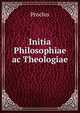 Initia Philosophiae ac Theologiae, Proclus 