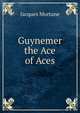 Guynemer the Ace of Aces, Jacques Mortane 