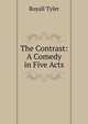 The Contrast: A Comedy in Five Acts, Royall Tyler 