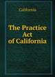 The Practice Act of California, California 