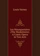 Les Mousquetaires (The Musketeers): A Comic Opera in Two Acts, Louis Varney 