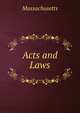 Acts and Laws, Massachusetts 