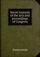 Secret journals of the acts and proceedings of Congress, Heinrich Kretschmayr 