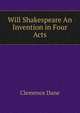 Will Shakespeare An Invention in Four Acts, Clemence Dane 