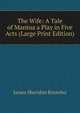 The Wife: A Tale of Mantua a Play in Five Acts (Large Print Edition), James Sheridan Knowles 