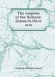 The empress of the Balkans: drama in three acts, Nicholas I. Petrovitch-Niegosh 