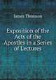 Exposition of the Acts of the Apostles in a Series of Lectures, James Thomson 
