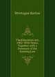 The Education Act, 1902: With Notes, Together with a Summary of the Existing Law, Montague Barlow 