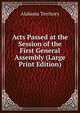 Acts Passed at the Session of the First General Assembly (Large Print Edition), Alabama Territory 