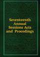 Seventeenth Annual Sessions Acts and Procedings, 