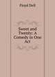 Sweet and Twenty: A Comedy in One Act, Floyd Dell 
